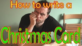 How To Write A Christmas Card [upl. by Haletta186]