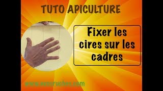 TUTO apiculture préparer les cadres et souder les cires wwwavosruchescom [upl. by Tomasz]