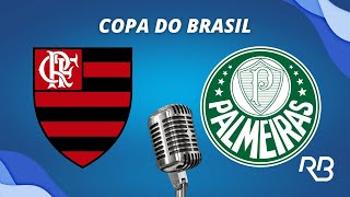 🔴 Flamengo x Palmeiras  Copa do Brasil  31072024  Ulisses Costa e Mauro Beting [upl. by Chui453]