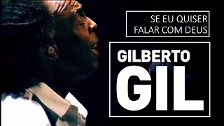 Se eu quiser falar com Deus  Gilberto Gil [upl. by Yesnnyl19]