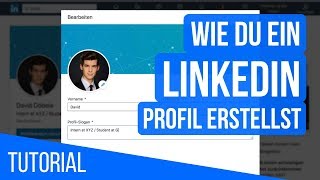 LinkedInTutorial Professionelles Profil erstellen auf LinkedIn [upl. by Larner]