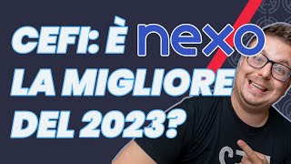 NEXO  La miglior piattaforma CeFi del 2023 Guida Definitiva 2023 [upl. by Atinej899]