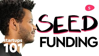 Seed Funding How to Raise Venture Capital  Startups 101 [upl. by Elockcin]