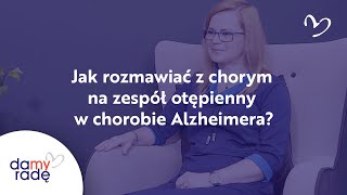 Jak rozmawiać z chorym na zespół otępienny w chorobie Alzheimera [upl. by Suzetta]