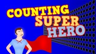 COUNTING SUPER HERO Counting by 1s to 100 for kids [upl. by Hebert]