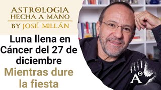 Mientras dure la fiesta La astrología de la segunda mitad de diciembre y la Luna llena del 27 [upl. by Borroff]