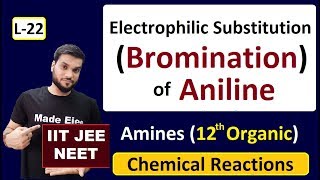 L22 Electrophilic Substitution Bromination Aniline Chemical Rxn  JEE NEET  By Arvind Arora [upl. by Maxama]