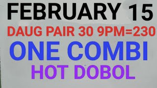 FEBRUARY 15 ONE COMBI NEXT DOBOL AYAW SAYANGE DAUG PAIR 309PM230 TARGET DELAYED [upl. by Janeczka]