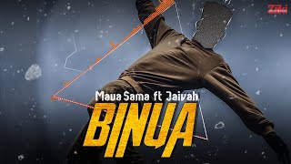 Maua Sama  BINUA ft JaivahOfficial Audio [upl. by Kissee458]