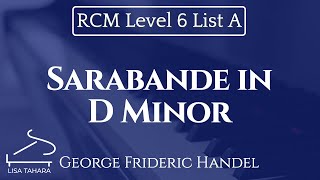 Sarabande in D Minor HWV 437 by George Handel RCM Level 6 List A  2015 Piano Celebration Series [upl. by Aimej253]