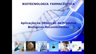 Biotecnologia para obtenção de Produtos Biológicos Recombinantes [upl. by Leinad]