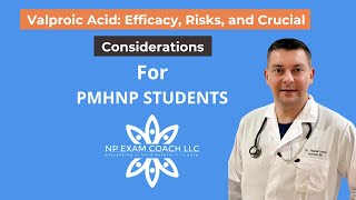 Valproic Acid Efficacy Risks and Key Considerations for PMHNP Students  NP EXAM COACH [upl. by Aserret840]