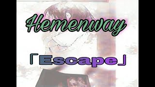 Hemenway ｢Escape｣ 歌ってみた [upl. by Oriaj65]