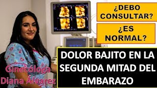 DOLOR BAJITO EN SEGUNDO Y TERCER TRIMESTRE POR GINECOLOGA DIANA ALVAREZ [upl. by Franklyn]