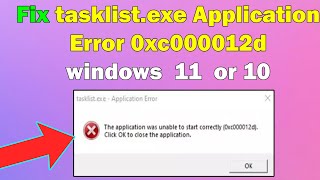 Fixing tasklistexe Application Error 0xc000012d Troubleshooting Guide [upl. by Kristof558]