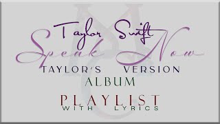 Taylor Swift SPEAK NOW Taylors Version ALBUM Playlist with Lyrics [upl. by Grim]