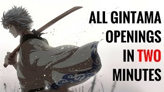 ALL GINTAMA OPENINGS IN 2 MINUTES 2017 [upl. by Allenrad]