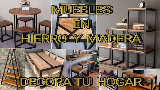 MUEBLES EN HIERRO Y MADERA 🏠 DECORA TU HOGAR🏠 [upl. by Sidoma]