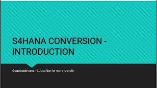 S4HANA CONVERSION  INTRODUCTION [upl. by Rech584]