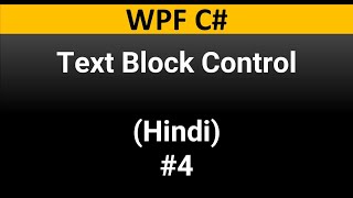 WPF C Tutorial For Beginners 4 TextBlock Control in Hindi [upl. by Krystin953]