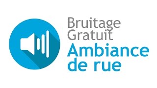 AMBIANCE DE RUE  Bruitage Gratuit [upl. by Zindman]