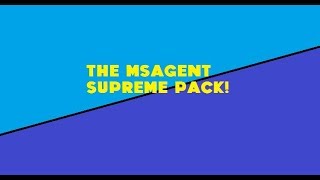 The Msagent Supreme Pack [upl. by Uba]