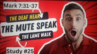 The deaf hear and the mute speak Mark 73137 Isaiah 3556 Study 25 [upl. by Adohr]