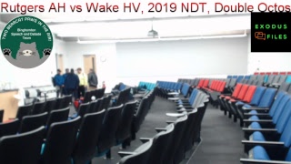 Rutgers AH vs Wake HV 2019 NDT Double Octos [upl. by Oicnevuj]