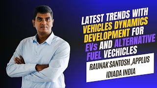 Latest Trends With Vehicle Dynamics Development For EVs and Alternate Fuel Vehicles [upl. by Oirevlis]