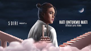 Restu  Hati Untukmu Mati  Official Lyric Video [upl. by Longerich896]