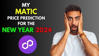 My POLYGON MATIC Price Prediction for the NEW YEAR 2024 [upl. by Atekin287]