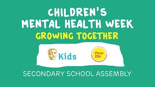 Secondary Virtual Assembly  Childrens Mental Health Week 2022 [upl. by Lari826]