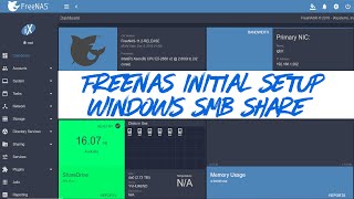 FreeNAS 112 Initial Configuration and Windows SMB Shares [upl. by Suiravat]