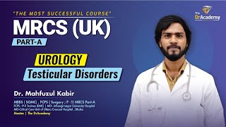 MRCS PartA 643 Months 100 Success Record  UROLOGY Testicular Disorders  The DrAcademy [upl. by Yra871]