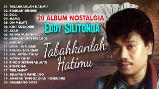 20 ALBUM NOSTALGIA EDDY SILITONGA [upl. by Zetniuq]