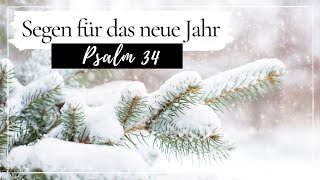 Gottes Segen für das neue Jahr  Psalm 34  Jahreswechsel  Neujahrsgruß christlich  Silvestergrüße [upl. by Aehsel832]