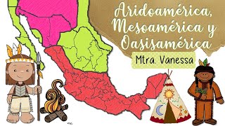 ARIDOAMÉRICA MESOAMÉRICA Y OASISAMÉRICA características geográficas y culturales [upl. by Eyk]