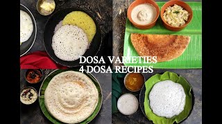 Dosa Varieties  4 Dosa Recipes Collection  4 ಬಗೆ ದೋಸೆ [upl. by Ytteb]