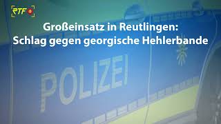 Rund 150 Beamten gelingt bei einem Großeinsatz in Reutlingen Schlag gegen georgische Hehlerbande [upl. by Keely]