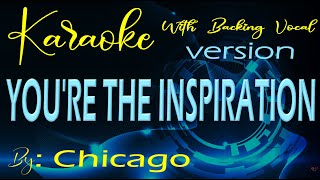 YOURE THE INSPIRATION By Chicago Karaoke HD with backing vocals [upl. by Emyle777]