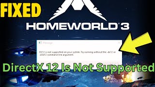 Fix Homeworld 3 DirectX 12 Is Not Supported On Your System [upl. by Refinney]