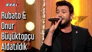 Rubato amp Onur Büyüktopçu  Aldatıldık [upl. by Enytsirhc934]