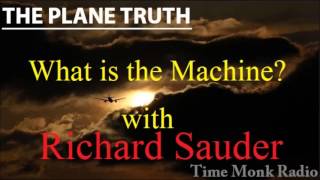 What is the Machine  with Richard Sauder  The Plane Truth   PTS 3082 [upl. by Tannenwald668]