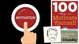 100 WAYS TO MOTIVATE YOURSELF by Steve Chandler  Core Message [upl. by Telimay]