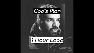 Drake  Gods Plan 1 Hour Version [upl. by Evin]