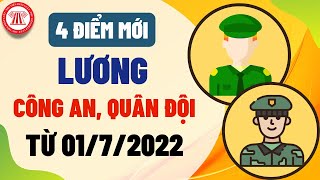 4 Điểm Mới Về Lương Công An Quân Đội Dự Kiến Áp Dụng Từ 0172022  TVPL [upl. by Javed983]