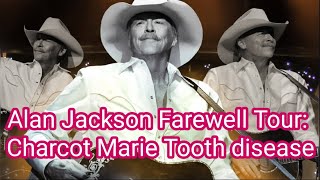 Alan Jackson Announces Farewell Tour  Charcot Marie Tooth disease Details  Alan Jackson Concert [upl. by Yates769]