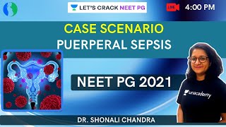 Case Scenario  Puerperal Sepsis  NEET PG 2021  Dr Shonali Chandra [upl. by Aenel]