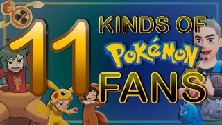 11 Kinds Of Pokémon Fans  11 Ways To Enjoy Pokémon [upl. by Nerret]