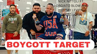 BOYCOTT TARGET NICK NITTOLI FT FORGIATO BLOW AND JIMMY LEVY REACTION [upl. by Aralomo489]